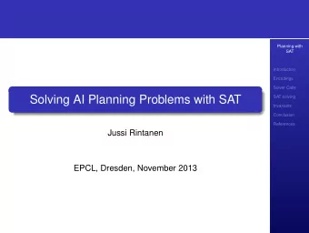 Solving AI Planning Problems with SAT  SAT solving  Invariants  Conclusion  References  Jussi