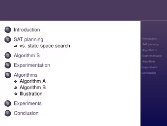 Introduction  1  SAT planning  Introduction  2  SAT planning  vs. state-space search  Algorithm S