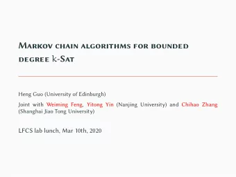 Markov chain algorithms for bounded  Heng Guo (University of Edinburgh)  (Shanghai Jiao Tong