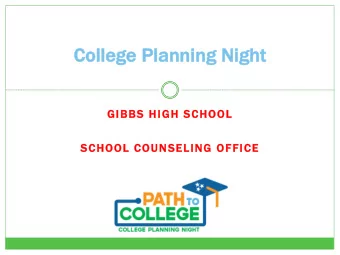 College P  Planning N  Night  GIBBS  GIBBS HIGH  IGH SCHOOL  SC  SCHO  HOOL COUNSE  SELING OFFICE