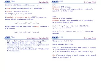 Satisfiability Sat and 3sat Consider a set of boolean variables x 1 , x 2 , . . . x n . Sat :