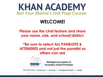 KHAN ACADEMY  Not Your Mamas Test Prep Course  WELCOME!  Please use the chat feature and share