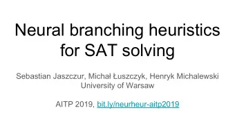 Neural branching heuristics  for SAT solving  Sebastian Jaszczur, Micha uszczyk, Henryk