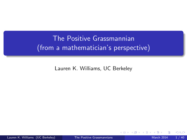 the positive grassmannian from a mathematician s