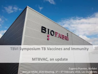 MTBVAC, an update  Eugenia Puentes, Biofabri Annual TBVAC 2020 Meeting, 1 st  5 th February