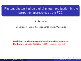 Photon, photon-hadron and di-photon production in the  saturation approaches at the FCC  A.