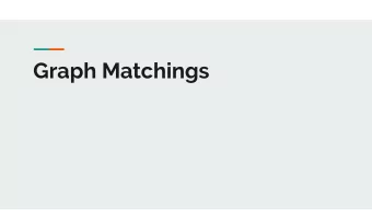 Graph Matchings  Matching A matching M in a graph G is a set of non-loop edges with no shared