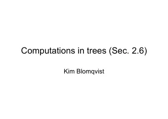 Computations in trees (Sec. 2.6)  Kim Blomqvist  Computation in Trees  Restrictions R and