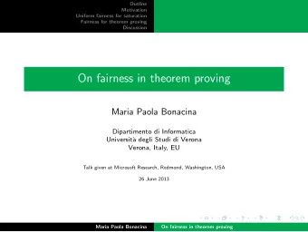 On fairness in theorem proving  Maria Paola Bonacina  Dipartimento di Informatica  Universit`  a