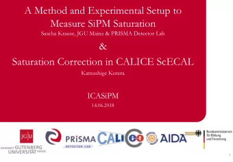 A Method and Experimental Setup to  Measure SiPM Saturation  Sascha Krause, JGU Mainz &amp; PRISMA