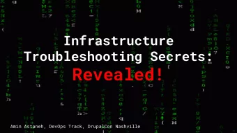 Revealed!  Amin Astaneh, DevOps Track, DrupalCon Nashville  Who Am I?  Amin Astaneh   Senior