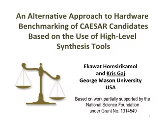 An Alterna)ve Approach to Hardware  Benchmarking of CAESAR Candidates  Based on the Use of