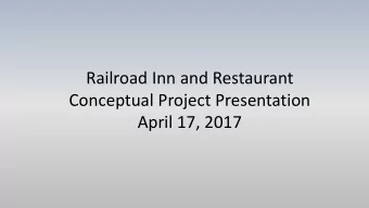 Railroad Inn and Restaurant  Conceptual Project Presentation  April 17, 2017  GROUND FLOOR  Second