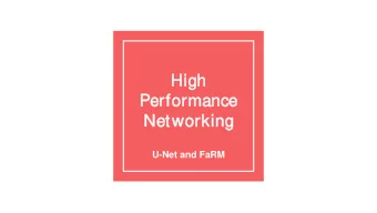 High  gh  Per  erformance  Networ  orking  ng  U-Net and FaRM  U-Net (1995)    Thorsten von