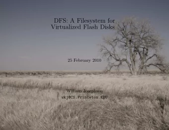 DFS: A Filesystem for  Virtualized Flash Disks  25 February 2010  William Josephson