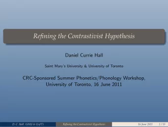Refining the Contrastivist Hypothesis  Daniel Currie Hall  Saint Marys University &amp;