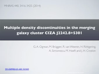 Multiple density discontinuities in the merging  galaxy cluster CIZA J2242.8+5301  G. A. Ogrean, M.