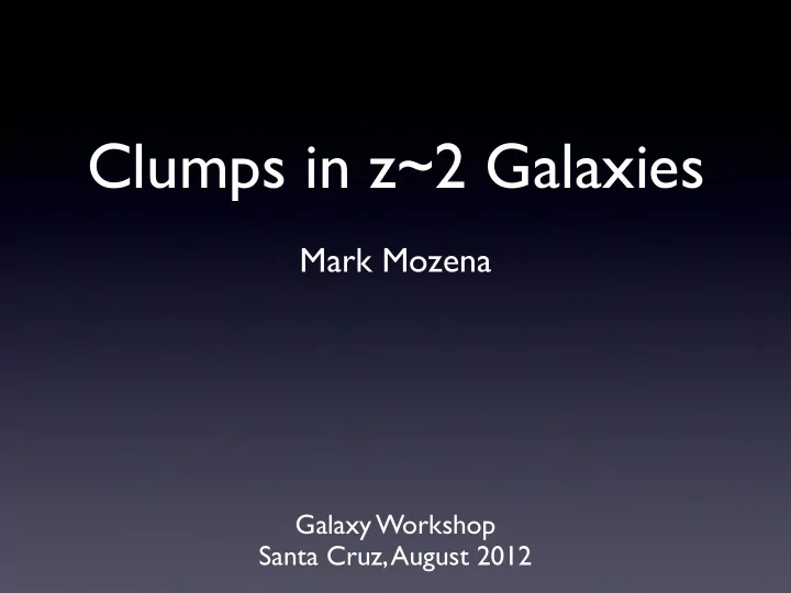 clumps in z 2 galaxies