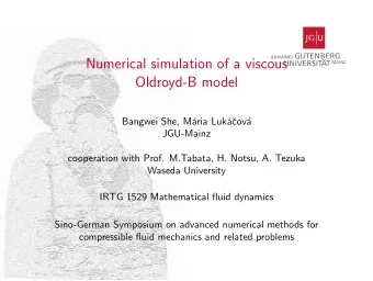 Numerical simulation of a viscous  Oldroyd-B model  Bangwei She, M  aria Luk  a  cov  a