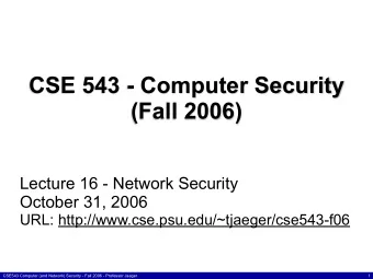 CSE 543 - Computer Security  (Fall 2006)  Lecture 16 - Network Security  October 31, 2006  URL: