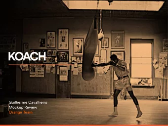 KOACH  Guilherme Cavalheiro  Mockup Review  Orange Team  Quantifying Boxing  1. Vision  2. Contract