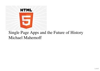 Single Page Apps and the Future of History  Michael Mahemoff  1 of 133  The App-fication of