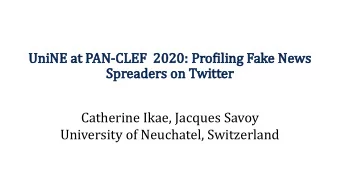 UniNE at PAN-CLEF  2020: Profiling Fake News  Spreaders on Twitter  Catherine Ikae, Jacques Savoy