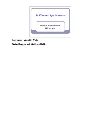 Lecturer: Austin Tate  Date Prepared: 6-Nov-2009  1  Overview  Deep Space 1  Other Practical