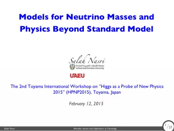 Models for Neutrino Masses and  Physics Beyond Standard Model  Salah Nasrj  The 2nd Toyama