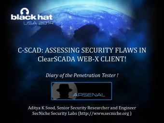 ClearSCADA WEB-X CLIENT! Diary of the Penetration Tester !  Aditya K Sood, Senior Security