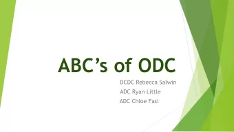 ABCs of ODC  DCDC Rebecca Salwin  ADC Ryan Little  ADC Chloe Fasi  ODCs Main Functions