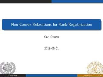 Non-Convex Relaxations for Rank Regularization  Carl Olsson  2019-05-01  Carl Olsson  2019-05-01  1