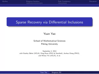 Sparse Recovery via Differential Inclusions  Yuan Yao  School of Mathematical Sciences  Peking