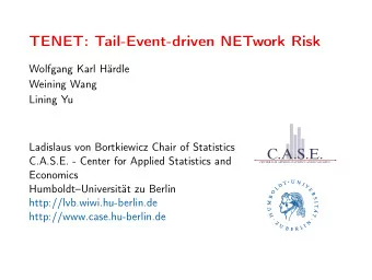 TENET: Tail-Event-driven NETwork Risk  Wolfgang Karl Hrdle  Weining Wang  Lining Yu  Ladislaus