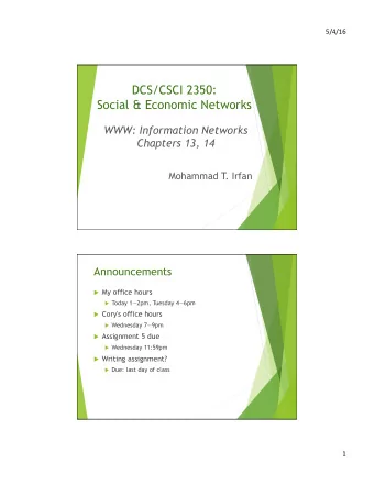 DCS/CSCI 2350: Social &amp; Economic Networks  WWW: Information Networks Chapters 13, 14  Mohammad