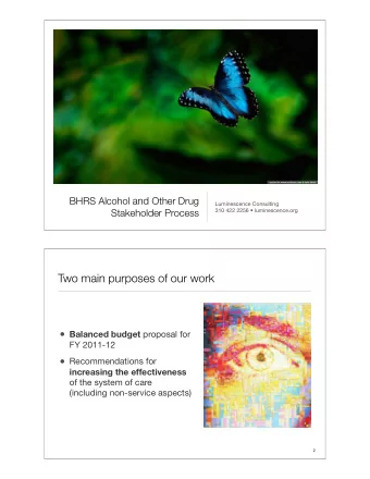 Two main purposes of our work  Balanced budget proposal for  FY 2011-12  Recommendations for