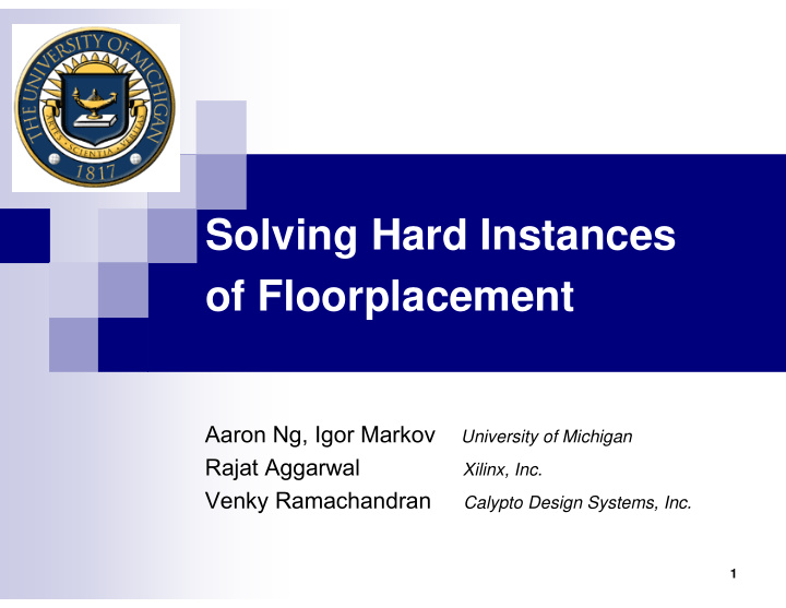 solving hard instances of floorplacement