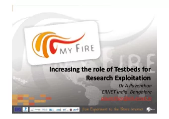 Increasing the role of Testbeds for Increasing the role of Testbeds for Research Exploitation