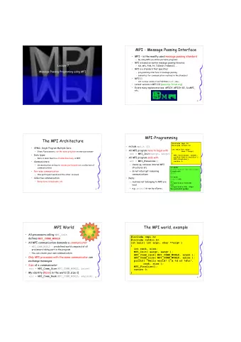 MPI - Message Passing Interface   MPI  is the mostly used message passing-standard    By