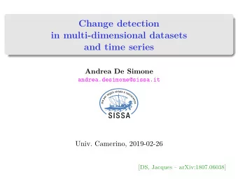 Change detection  in multi-dimensional datasets  and time series  Andrea De Simone