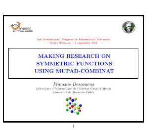 MAKING RESEARCH ON  SYMMETRIC FUNCTIONS  USING MUPAD-COMBINAT  Francois Descouens  Laboratoire