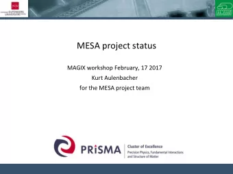 MESA project status  MAGIX workshop February, 17 2017  Kurt Aulenbacher  for the MESA project team
