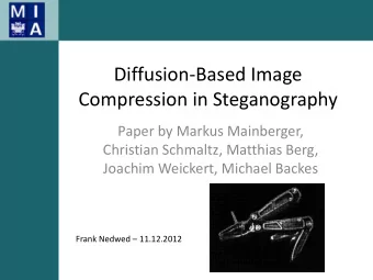 Diffusion-Based Image  Compression in Steganography  Paper by Markus Mainberger,  Christian