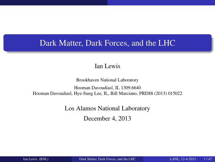 dark matter dark forces and the lhc