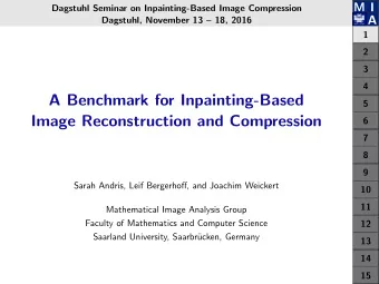 A Benchmark for Inpainting-Based  5  Image Reconstruction and Compression  6  7  8  9  Sarah