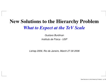 New Solutions to the Hierarchy Problem  What to Expect at the TeV Scale  Gustavo Burdman  Instituto