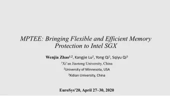 MPTEE: Bringing Flexible and Efficient Memory  Protection to Intel SGX Wenjia Zhao 1,2 , Kangjie Lu