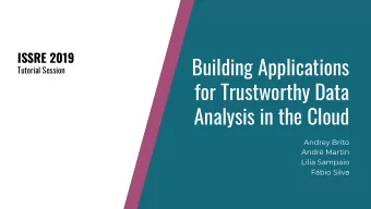 Building Applications  Tutorial Session  for Trustworthy Data  Analysis in the Cloud  Andrey Brito