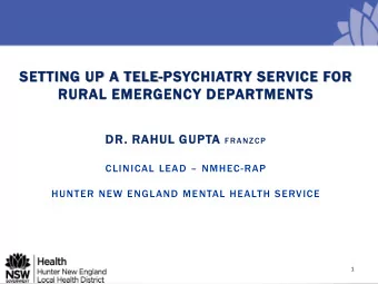 SETTING U  G UP A TELE-PSYCHIATRY S  Y SERVICE  CE F  FOR  R  RU  RURAL E  EMERGENCY D  NCY DEPART