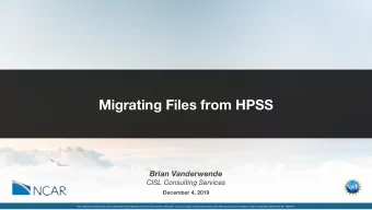 Migrating Files from HPSS  Brian Vanderwende  CISL Consulting Services  December 4, 2019  This